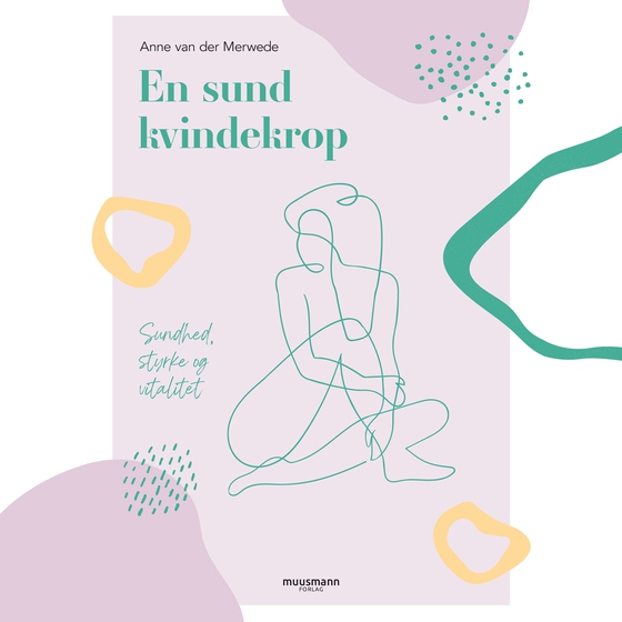 En sund kvindekrop (lydbog) af Anne van der Merwede