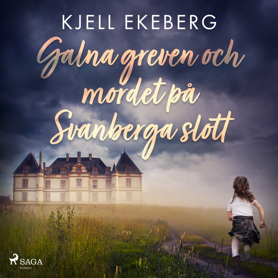 Galna greven och mordet på Svanberga slott (lydbog) af Kjell Ekeberg