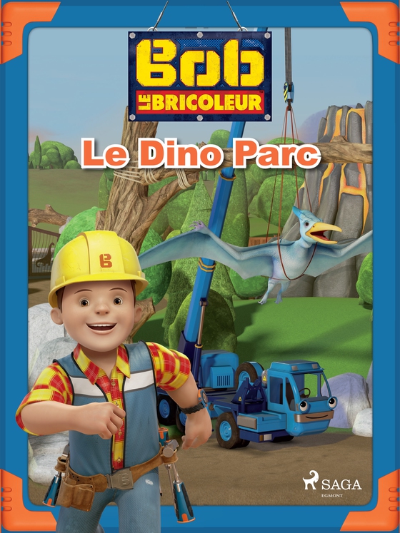 Bob le Bricoleur - Le Dino Parc (e-bog) af Mattel