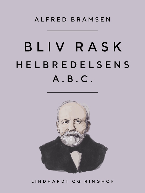 Bliv rask. Helbredelsens A.B.C. (e-bog) af Alfred Bramsen