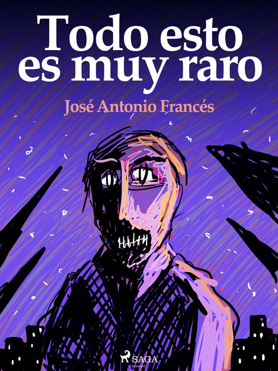 Todo esto es muy raro (e-bog) af José Antonio Francés