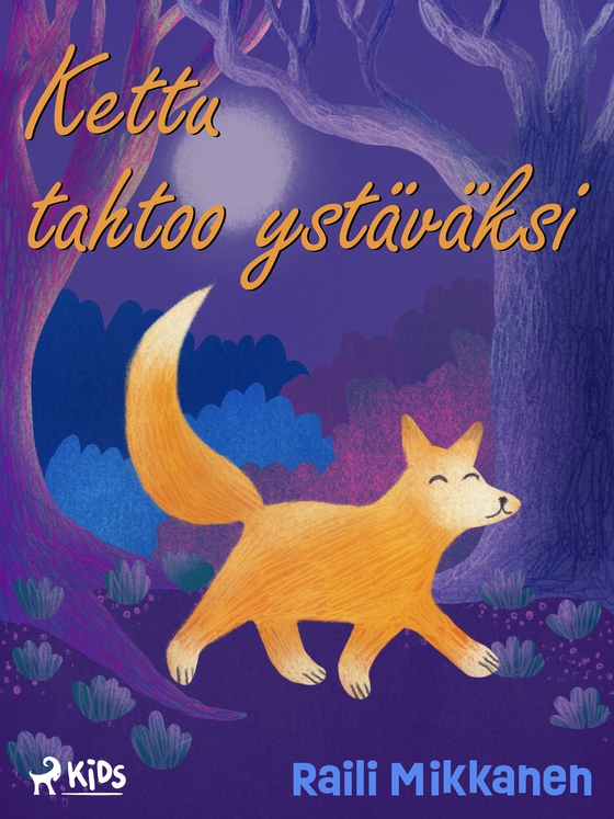 Kettu tahtoo ystäväksi (e-bog) af Raili Mikkanen