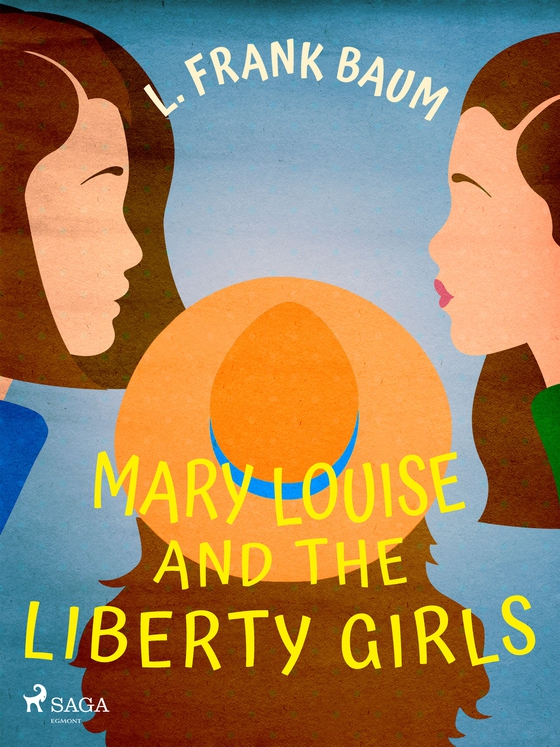 Mary Louise and the Liberty Girls (e-bog) af L. Frank. Baum
