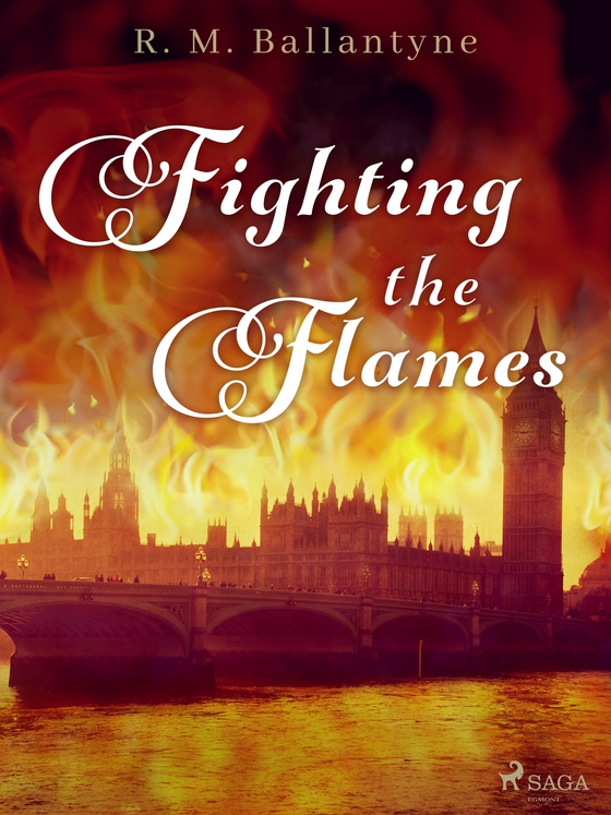 Fighting the Flames (e-bog) af R. M. Ballantyne