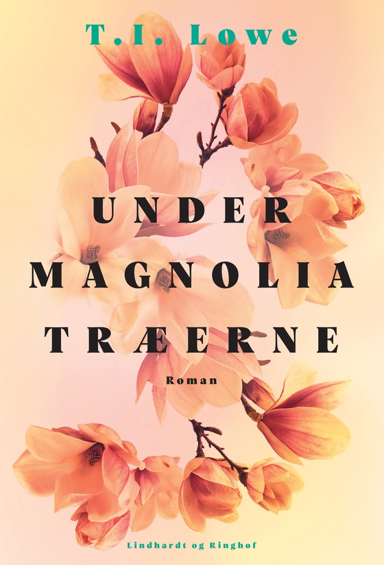 Under magnoliatræerne (e-bog) af T.I. Lowe