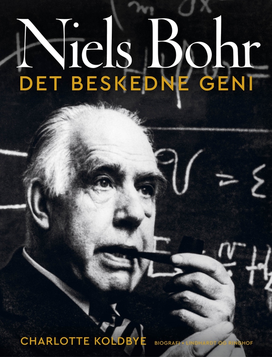 Niels Bohr - Det beskedne geni (e-bog) af Charlotte Koldbye