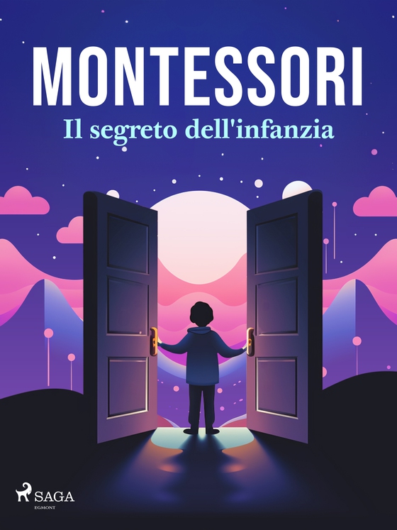 Il segreto dell'infanzia (e-bog) af Maria Montessori