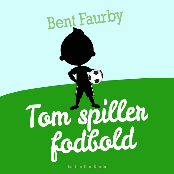 Tom spiller fodbold (lydbog) af Bent Faurby