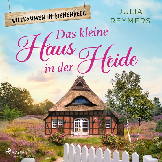 Das kleine Haus in der Heide - Roman| Willkommen in Bienenbeek, Band 1 – Cosy Romance aus der Lüneburger Heide zum Wohlfühlen (lydbog) af Julia Reymers