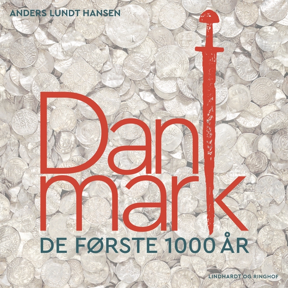 Danmark: De første 1000 år (lydbog) af Anders Lundt Hansen