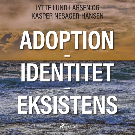 Adoption - Identitet - Eksistens (lydbog) af Jytte Lund Larsen