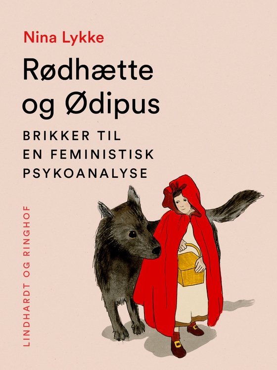 Rødhætte og Ødipus. Brikker til en feministisk psykoanalyse