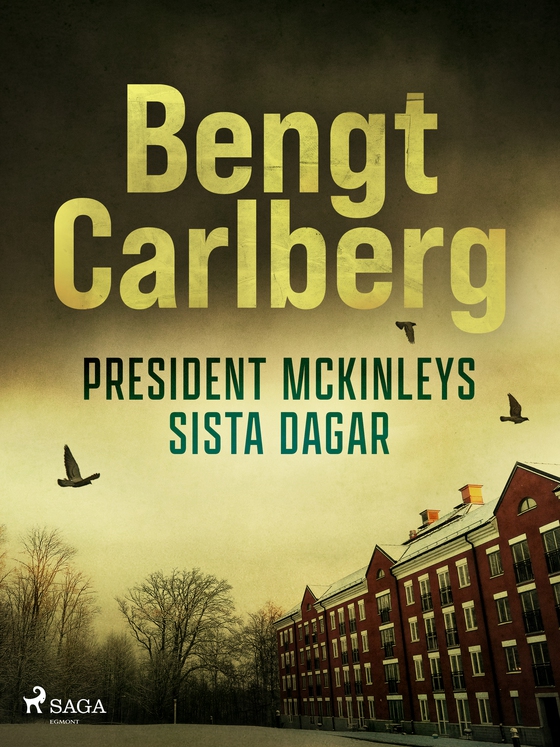President McKinleys sista dagar (e-bog) af Bengt Carlberg