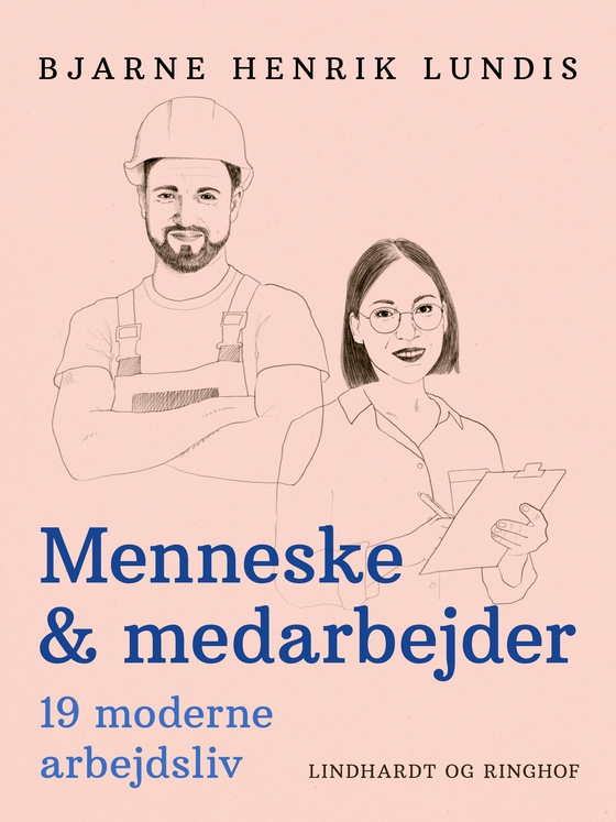 Menneske & medarbejder. 19 moderne arbejdsliv (e-bog) af Bjarne Henrik Lundis