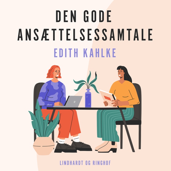 Den gode ansættelsessamtale (lydbog) af Edith Kahlke