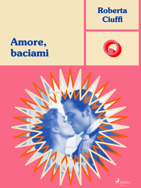 Amore, baciami