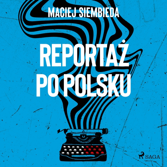 Reportaż po polsku (lydbog) af Maciej Siembieda