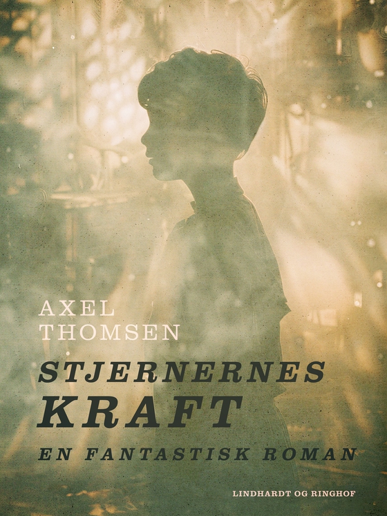 Stjernernes Kraft - En fantastisk roman (e-bog) af Axel Thomsen