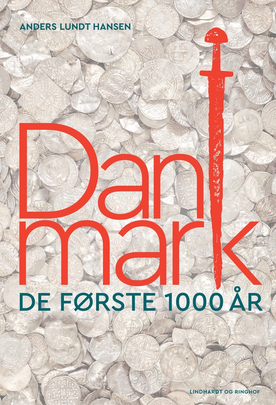 Danmark: De første 1000 år (e-bog) af Anders Lundt Hansen