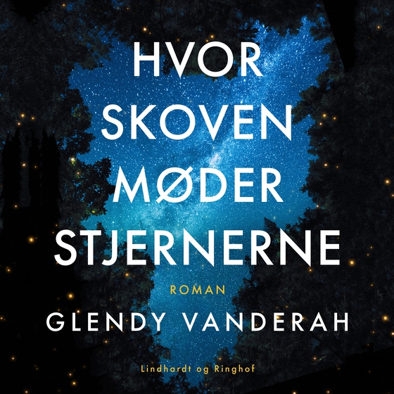 Hvor skoven møder stjernerne (lydbog) af Glendy Vanderah