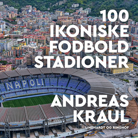 100 ikoniske stadioner (lydbog) af Andreas Kraul