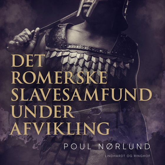 Det romerske slavesamfund under afvikling (lydbog) af Poul Nørlund