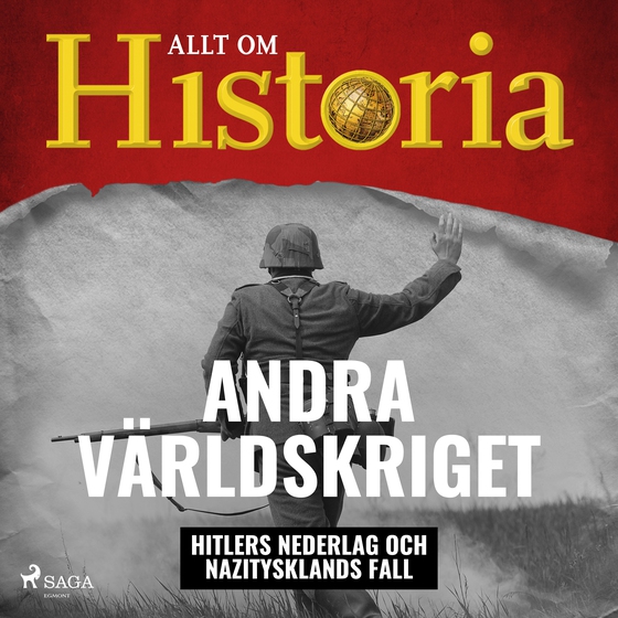 Andra världskriget - Hitlers nederlag och Nazitysklands fall (lydbog) af Allt om Historia