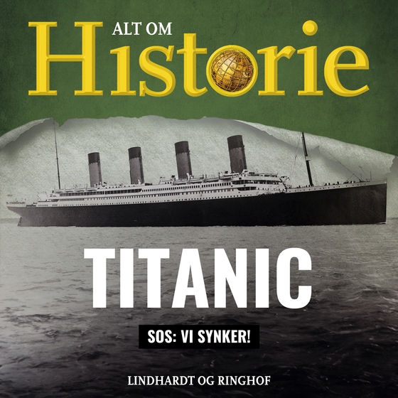Titanic: SOS: Vi synker! (lydbog) af Alt om Historie