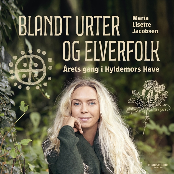 Blandt urter og elverfolk. Årets gang i Hyldemors have (lydbog) af Maria Lisette Jacobsen