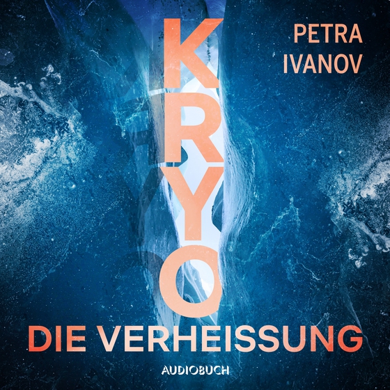 KRYO – Die Verheißung - Thriller. Die KRYO-Trilogie I (lydbog) af Petra Ivanov