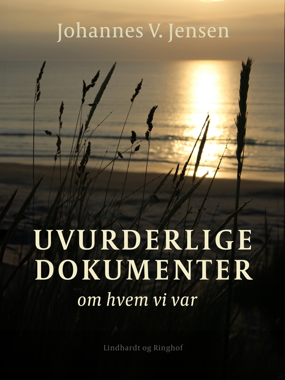 Uvurderlige dokumenter om hvem vi var - Tekster af Johannes V. Jensen (e-bog) af Johannes V. Jensen