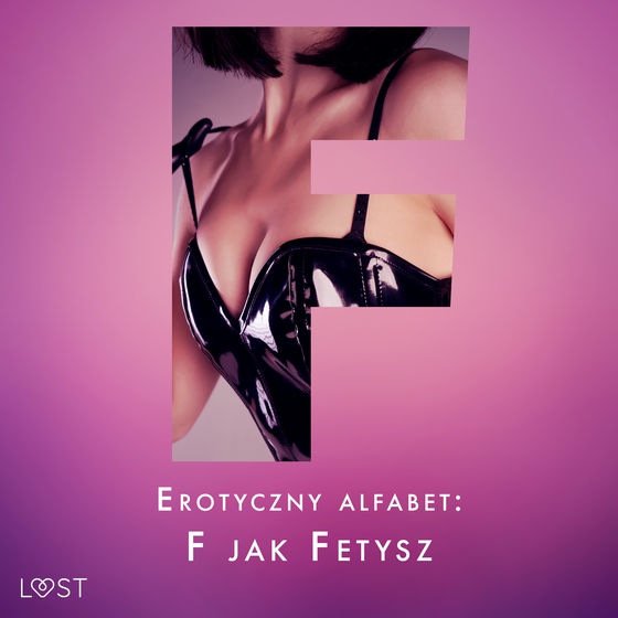 Erotyczny alfabet: F jak Fetysz - zbiór opowiadań (lydbog) af Catrina Curant