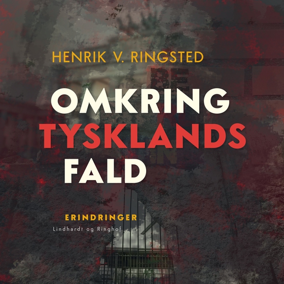 Omkring Tysklands fald (lydbog) af Henrik V. Ringsted