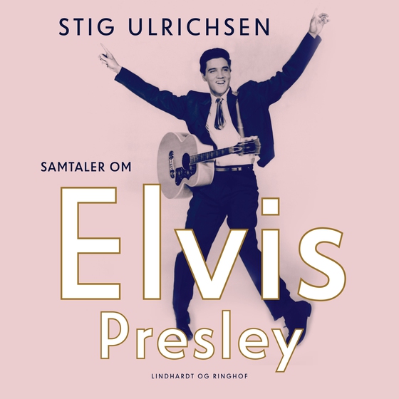 Samtaler om Elvis Presley (lydbog) af Stig Ulrichsen