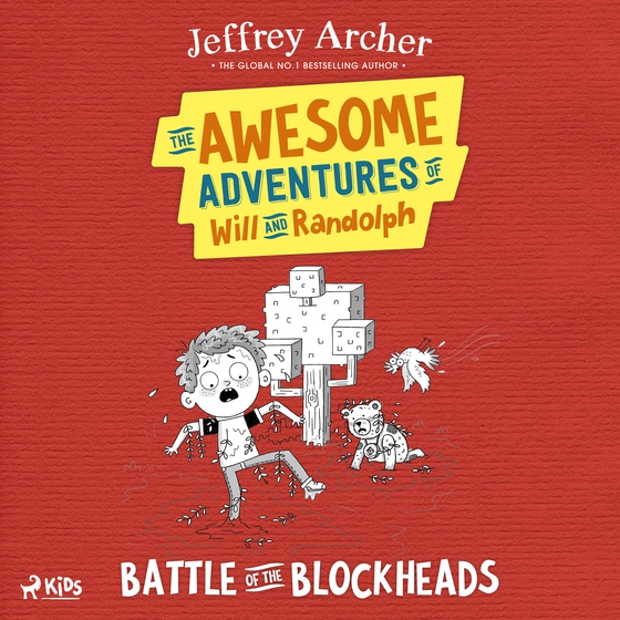 The Awesome Adventures of Will and Randolph: Battle of the Blockheads (lydbog) af Jeffrey Archer