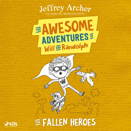 The Awesome Adventures of Will and Randolph: The Fallen Heroes (lydbog) af Jeffrey Archer