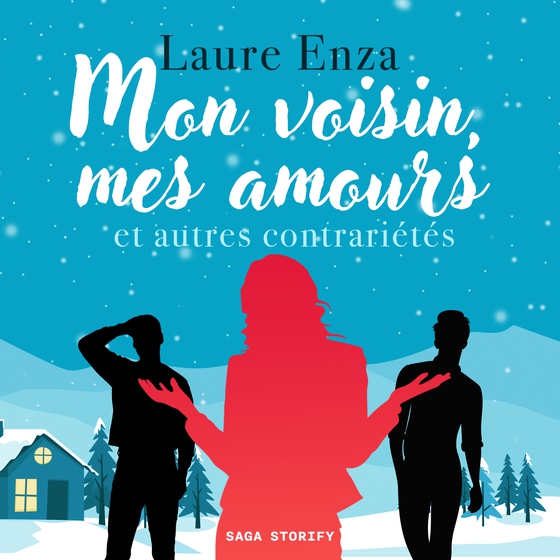 Mon voisin, mes amours et autres contrariétés