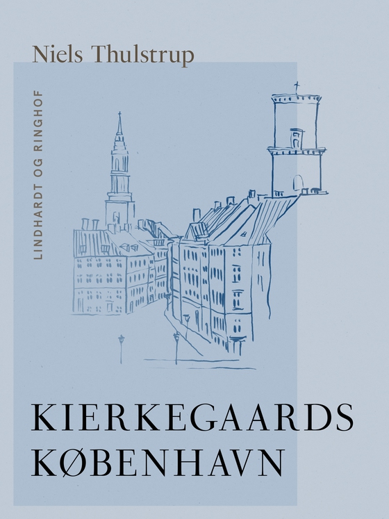 Kierkegaards København (e-bog) af Niels Thulstrup