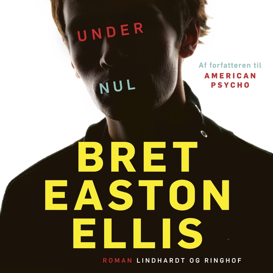 Under nul (lydbog) af Bret Easton Ellis