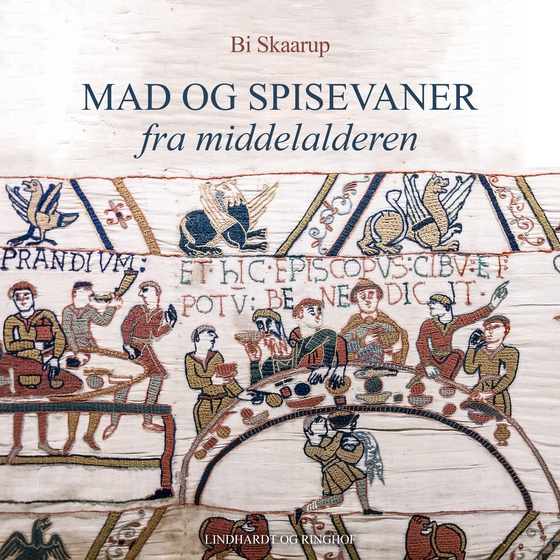 Mad og spisevaner fra middelalderen (lydbog) af Bi Skaarup