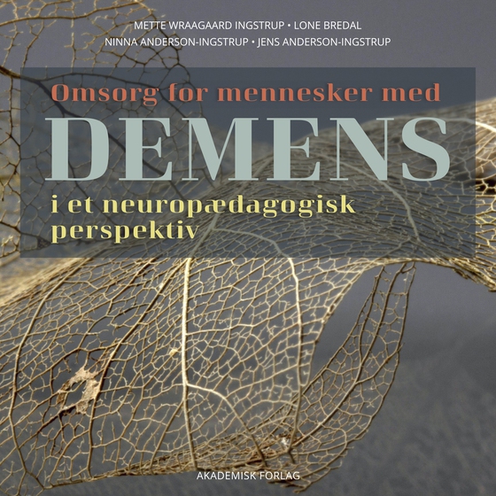 Omsorg for mennesker med demens - Ressourcer og omsorgsmetoder (lydbog) af Jens Anderson-Ingstrup