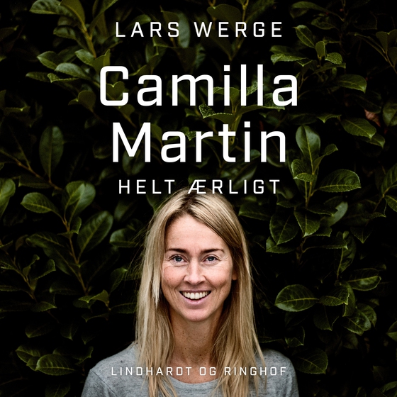 Camilla Martin - helt ærligt (lydbog) af Lars Werge