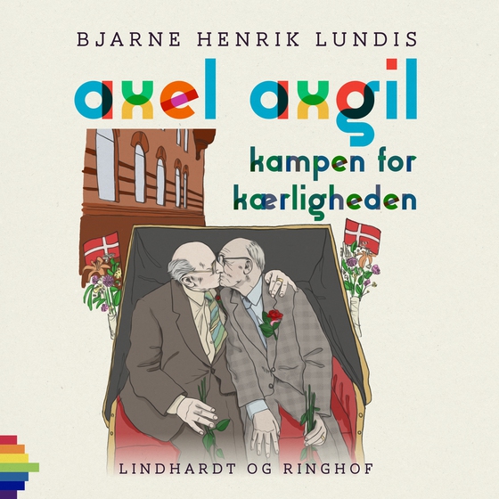 Axel Axgil. Kampen for kærligheden (lydbog) af Bjarne Henrik Lundis