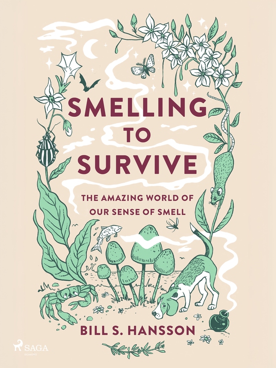 Smelling to Survive - The Amazing World of Our Sense of Smell (e-bog) af Bill S. Hansson