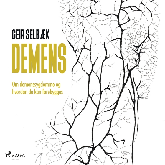 Demens - Om demenssygdomme og hvordan de kan forebygges (lydbog) af Geir Selbæk