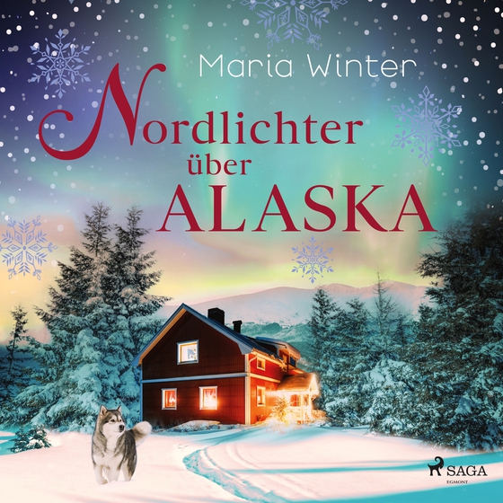 Nordlichter über Alaska - oder: Huskyküsse zu Weihnachten - Roman | Warmherzige Small Town Romance für Fans von Kiri Johansson und Julie Caplin (lydbog) af Maria Winter