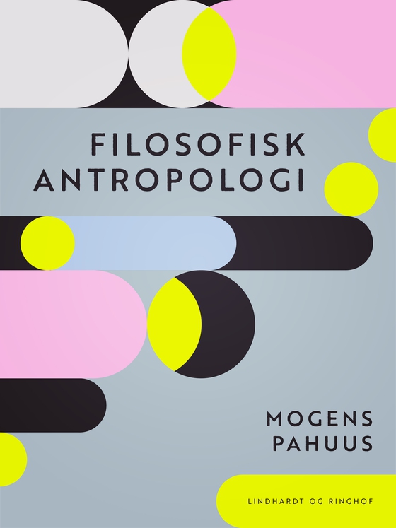 Filosofisk antropologi (e-bog) af Mogens Pahuus