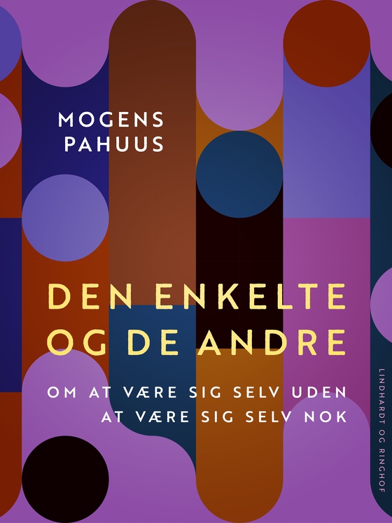 Den enkelte og de andre. Om at være sig selv uden at være sig selv nok (e-bog) af Mogens Pahuus