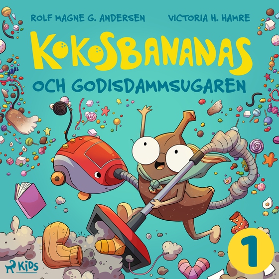 Kokosbananas och godisdammsugaren (lydbog) af Rolf Magne G. Andersen