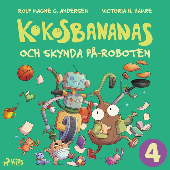 Kokosbananas och skynda på-roboten (lydbog) af Rolf Magne G. Andersen